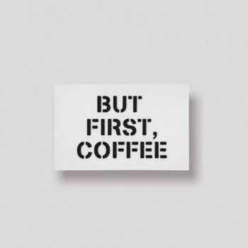 But Fırst Coffee Patch