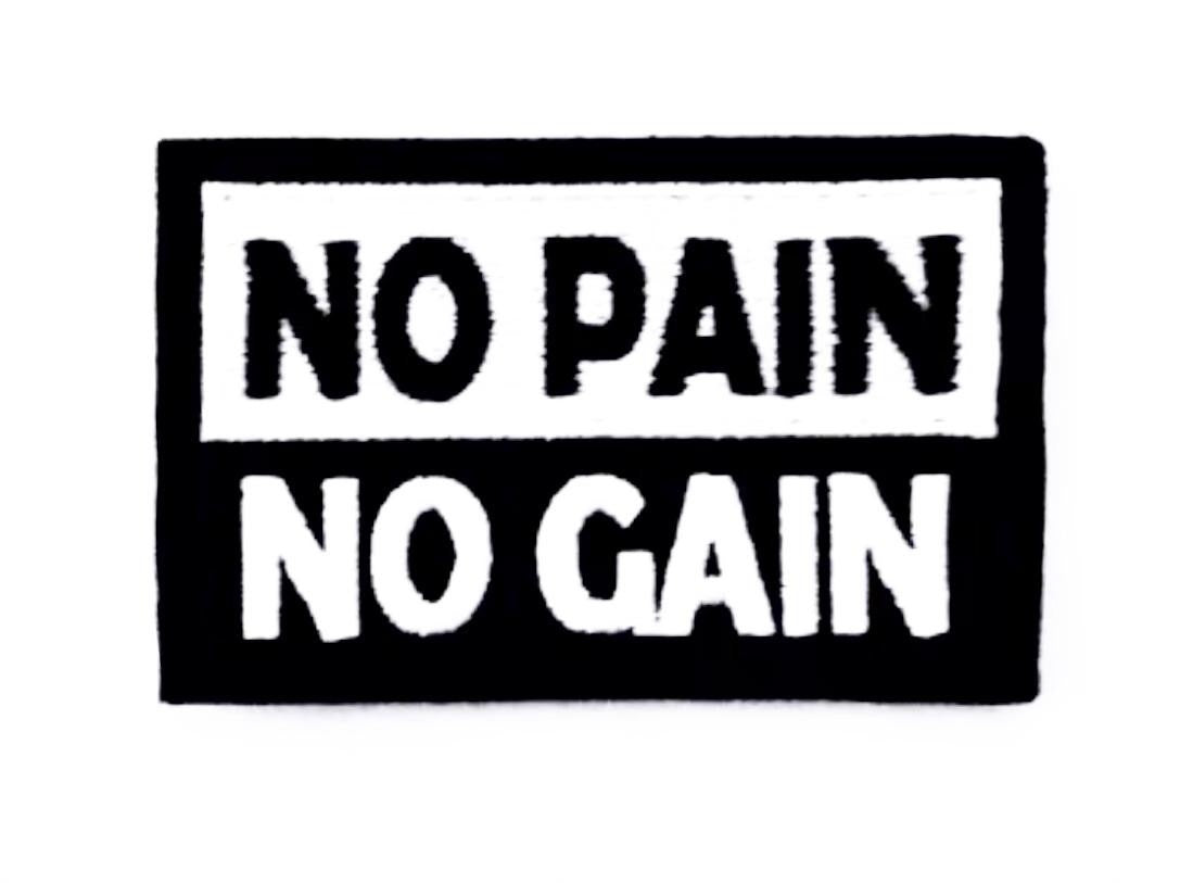 No Pain No Gain Siyah Beyaz Patch